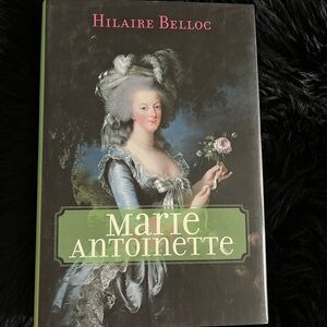 Marie Antoinette by Hilaire Belloc Hardcover Biography of the French Queen Book